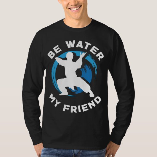 Be Water my Friend Aikido Karate Jiu Jitsu Tシャツ (正面)