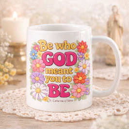 Be Who God Meant You to Be Floral Quote コーヒーマグカップ
