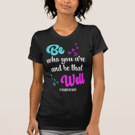 BE WHO YOU ARE ST Francis de Sales引用文 Tシャツ