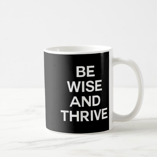 Be Wise And Thrive Smart Clever Wise Bright Men Or コーヒーマグカップ (右)