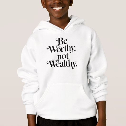 "Be Worthy, not Wealthy" - Typographie motivation (正面)