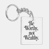 "Be Worthy, not Wealthy" - Typographie motivation キーホルダー (正面左)