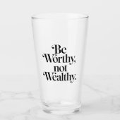 "Be Worthy, not Wealthy" - Typographie motivation タンブラーグラス (正面)
