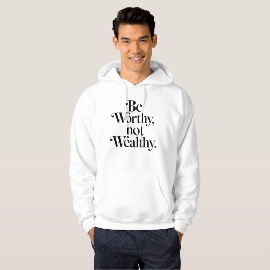 "Be Worthy, not Wealthy" - Typographie motivation パーカ (正面フル)