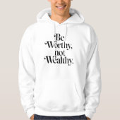 "Be Worthy, not Wealthy" - Typographie motivation パーカ (正面)