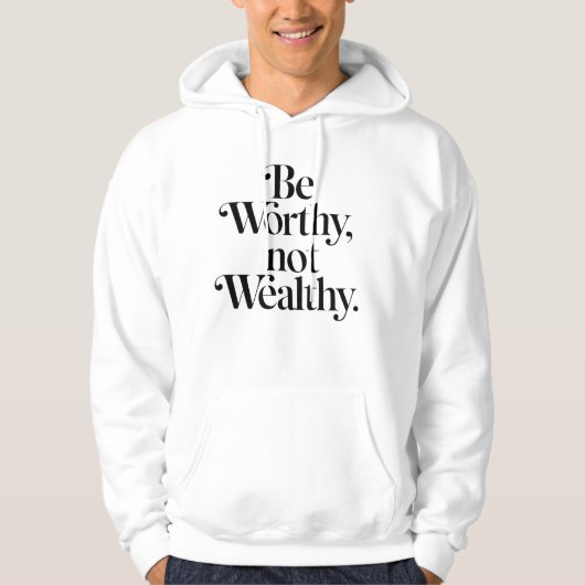 "Be Worthy, not Wealthy" - Typographie motivation パーカ (正面)