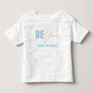 Be You Change the World Todler tシャツ