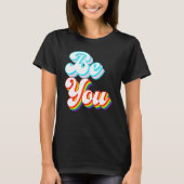 Be You LGBTQ pride rainbow and trans flag Tシャツ (正面)