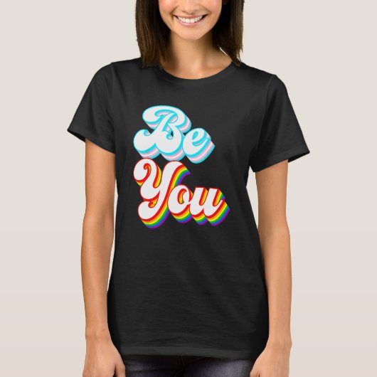 Be You  LGBTQ pride rainbow and trans flag Tシャツ (正面)