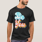 Be You  LGBTQ pride rainbow and trans flag Tシャツ (正面)