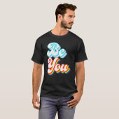 Be You  LGBTQ pride rainbow and trans flag Tシャツ (正面フル)