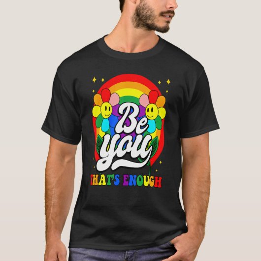 Be You That is enough Rainbowデイジーハッピー顔Lgbt Tシャツ (正面)