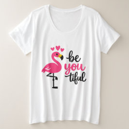"Be You Tiful"・キュートなフラミンゴのポジティブなフレーズ プラスサイズTシャツ