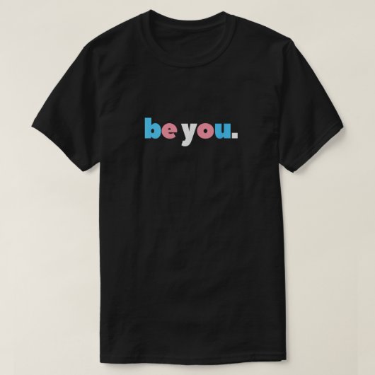 Be You - Transgender Pride Minimalist Tシャツ (デザイン正面)