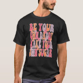 Be your own daddy make your own sugar Groovy & Wav Tシャツ (正面)