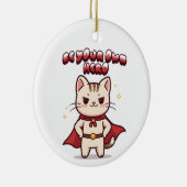 Be Your Own Hero Cute Cat Hero セラミックオーナメント (右)