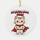 Be Your Own Hero Cute Cat Hero セラミックオーナメント (正面)