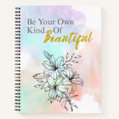 Be Your Own kind of Beuatiful - Floral Notebook ノートブック (正面)