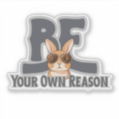 Be Your Own Reason Bunny – Cute Motivational シール (正面)