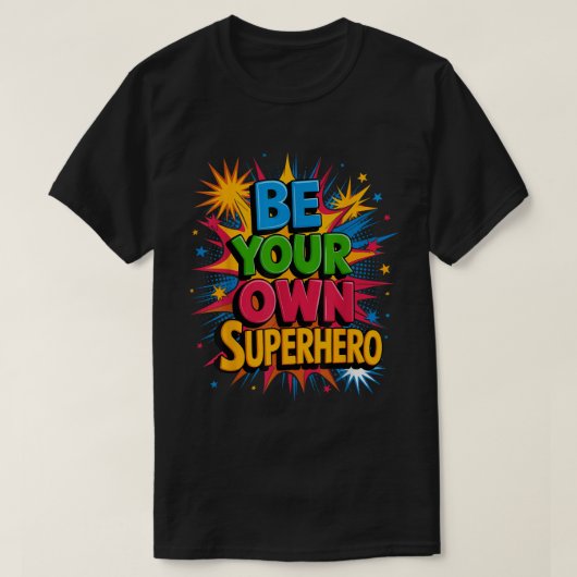 Be Your Own Superhero Comic Pop Art Shirt Tシャツ (デザイン正面)