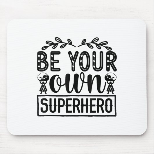 Be Your Own Superhero Motivational  マウスパッド (正面)