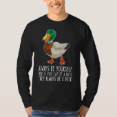 Be Yourself Always And Be A Duck Tシャツ (正面)