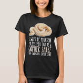 Be Yourself Always And Be A Gopher Snake Tシャツ (正面)