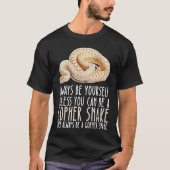 Be Yourself Always And Be A Gopher Snake Tシャツ (正面)