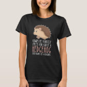 Be Yourself Always And Be A Hedgehog Tシャツ (正面)