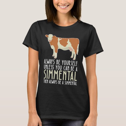 Be Yourself Always And Be A Simmental Tシャツ (正面)