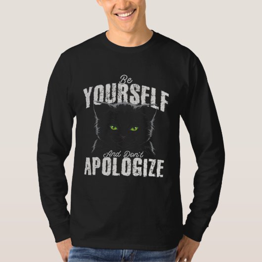 Be Yourself And Dont Apologize Cat  Animal Tシャツ (正面)