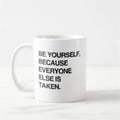 BE+YOURSELF+BECAUSE+EVERYONE+IS+TAKEN.png コーヒーマグカップ (左)