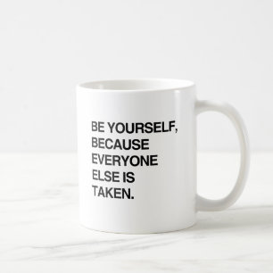 BE+YOURSELF+BECAUSE+EVERYONE+IS+TAKEN.png コーヒーマグカップ
