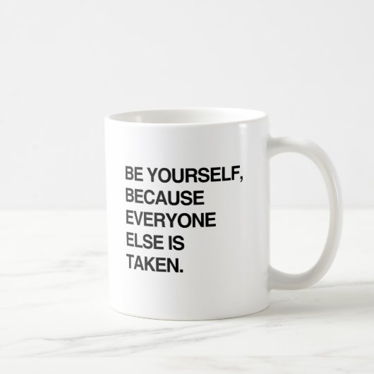 BE+YOURSELF+BECAUSE+EVERYONE+IS+TAKEN.png コーヒーマグカップ (右)