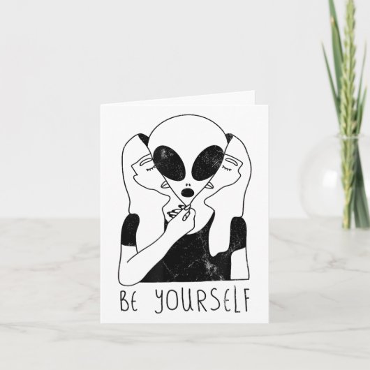 Be Yourself - Funny Alien Motivational S  カード (正面)