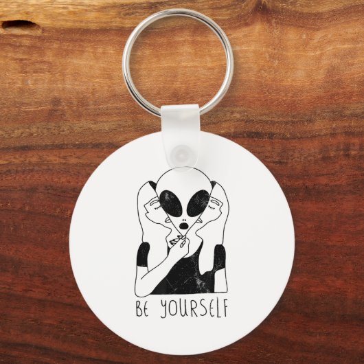 Be Yourself - Funny Alien Motivational S  キーホルダー (正面)