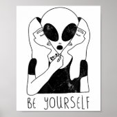 Be Yourself - Funny Alien Motivational S  ポスター (正面)
