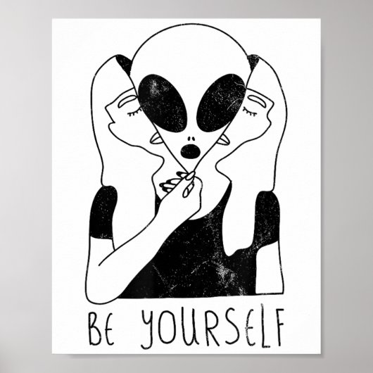 Be Yourself - Funny Alien Motivational S  ポスター (正面)