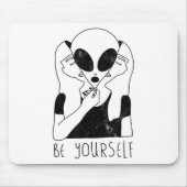 Be Yourself - Funny Alien Motivational S  マウスパッド (正面)