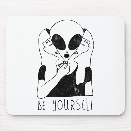Be Yourself - Funny Alien Motivational S  マウスパッド (正面)