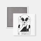 Be Yourself - Funny Alien Motivational S  マグネット (正面/裏面)