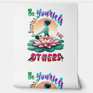 Be Yourself Inspire The Others 壁紙