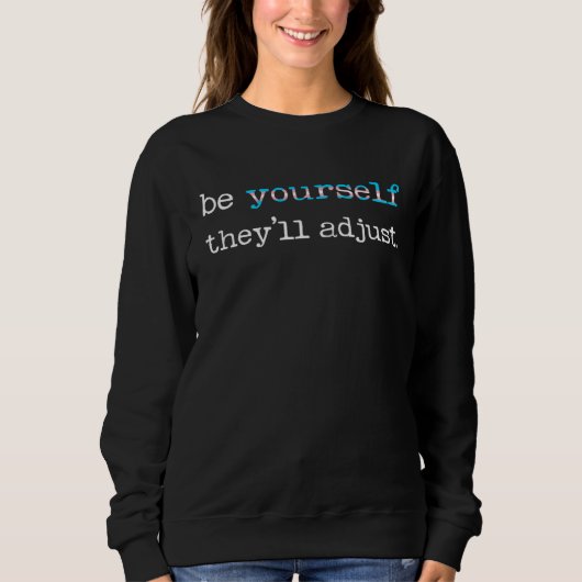 Be Yourself They ll Adjust LGBTQ Transgender Trans スウェットシャツ (正面)