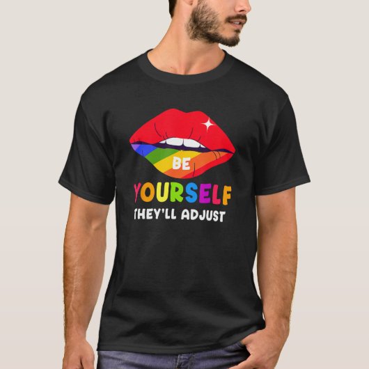 Be Yourself They ll Adjust Lips Rainbow LGBT Gay P Tシャツ (正面)