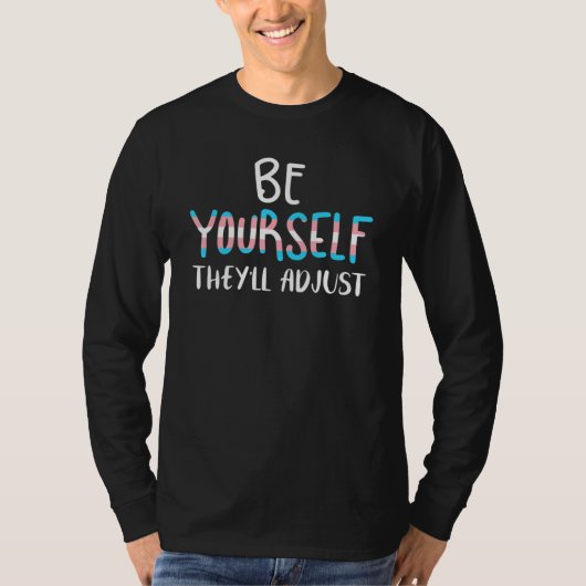 Be Yourself They ll Adjust Transgender Trans Pride Tシャツ (正面)