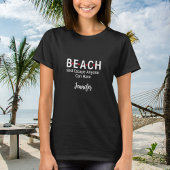Beach Best Escape Anyone Can Have black name Tシャツ