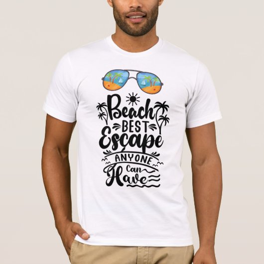 Beach Best Escape anyone can have  Tシャツ (正面)