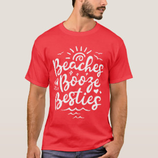 Beaches Booze Besties Summer Best Friend Vacation  Tシャツ