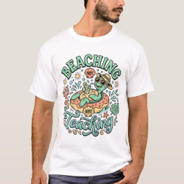 Beaching Not Teaching | Cute Sea Turtle Summer Bre Tシャツ