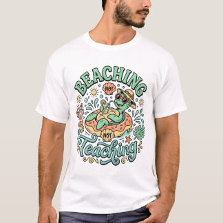 Beaching Not Teaching | Cute Sea Turtle Summer Bre Tシャツ